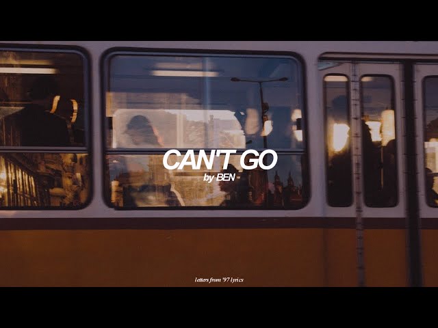 Can't Go (English) Lyrics | Ben class=