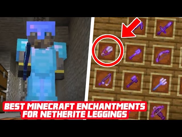 5 BEST MINECRAFT ENCHANTMENTS FOR NETHERITE LEGGINGS! 