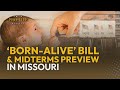 Missouri House Passes ‘Born-Alive’ Bill and Midterms Preview | EWTN Pro-Life Weekly