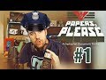 PAPERS PLEASE #1 || NO ME ENGAÑA NI DIOS (bueno sí)