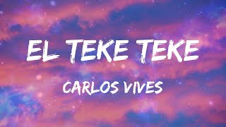 Carlos Vives - El Teke Teke (Letras)