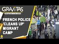 Gravitas: Decoding the Paris Migrant camp clean up