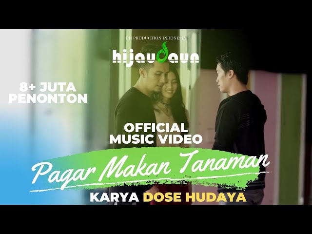 Hijau Daun - Pagar Makan Tanaman ( Official Video Clip ) class=