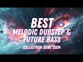 Best melodic dubstep  future bass collection june 2024