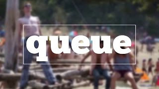 How do you spell queue