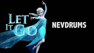 NEVDRUMS | DRUM COVER | 'Let It Go' by Frozen