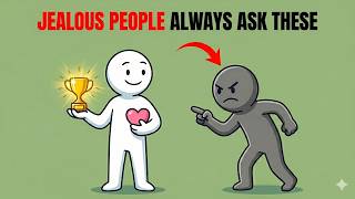Never Ignore These 5 Questions from Jealous People (Don’t Answer Too Fast) | Smart People