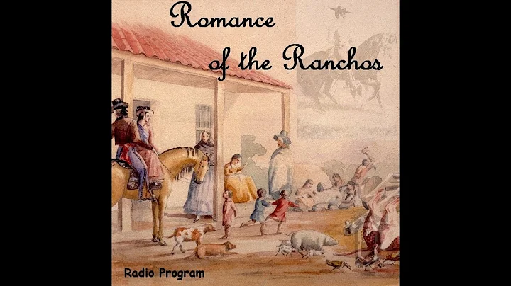 Romance of the Ranchos - The Story Of Joseph Chapman