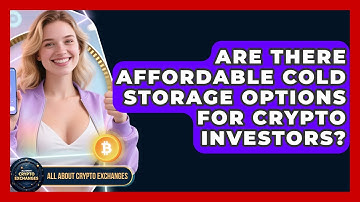 Are There Affordable Cold Storage Options For Crypto Investors? - All About Crypto Exchanges