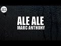 Marc Anthony - Ale Ale (Letra)