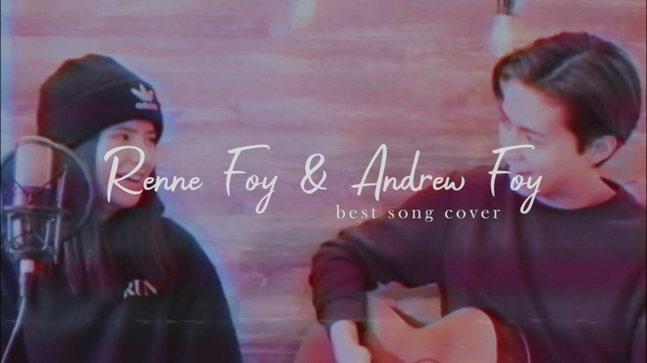 renee foy, andrew foy best song cover (playlist) YouTube