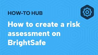 How to create a risk assessment on BrightSafe ANZ