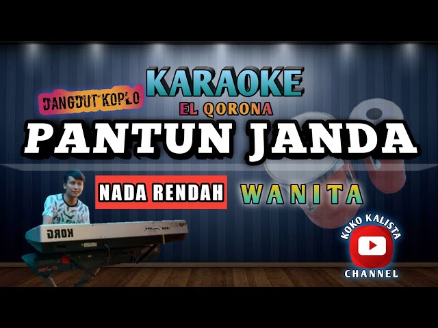 PANTUN JANDA KARAOKE KOPLO NADA RENDAH CEWEK WANITA || EL QORONA class=