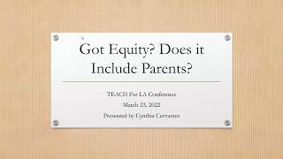 Got Equity? Does It Include Parents? (23 March 22) - Teach for LA by Bobby Becka 34 views 2 years ago 54 minutes