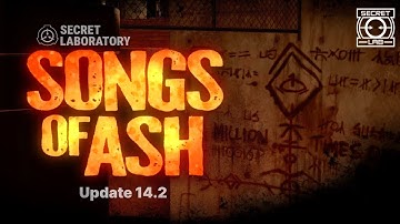 Songs of Ash | 14.2 Release Trailer | SCP: Secret Laboratory