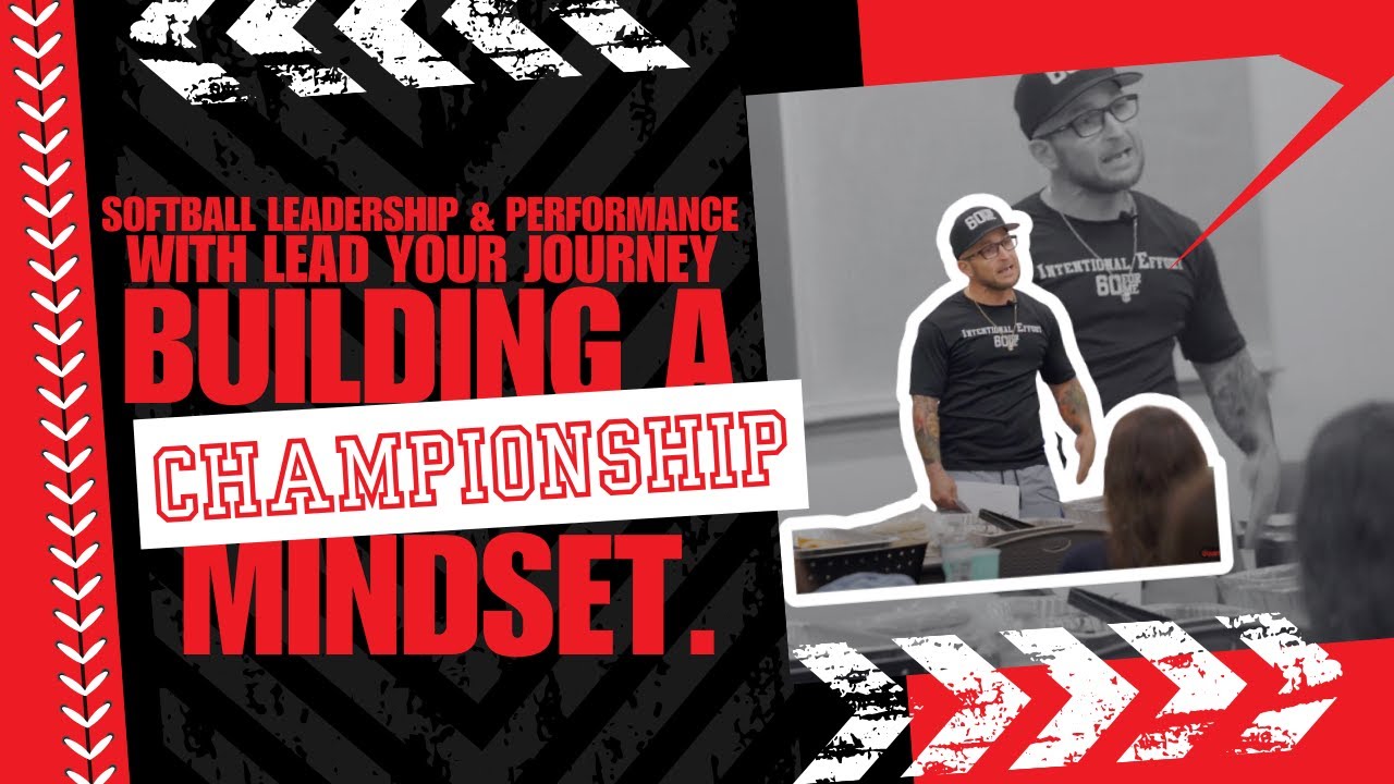 Building a Championship Mindset | Softball Leadership & Performance with Lead Your Journey