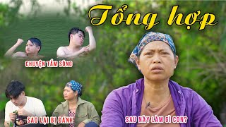 Tổng hợp | Sau này làm gì con, Chuyện tắm sông, Sao lại bị đánh