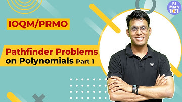 L-1| Problem Solving on Algebra| Pathfinder Prob on Poly 1| IOQM PRMO Full Course| Prashant Jain