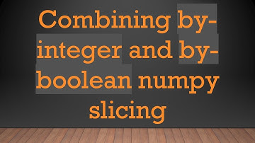 Combining by-integer and by-boolean numpy slicing