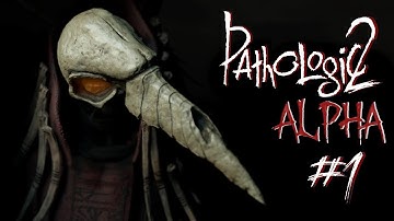 Pathologic 2 - Alpha Gameplay part 1 (No Commentary)