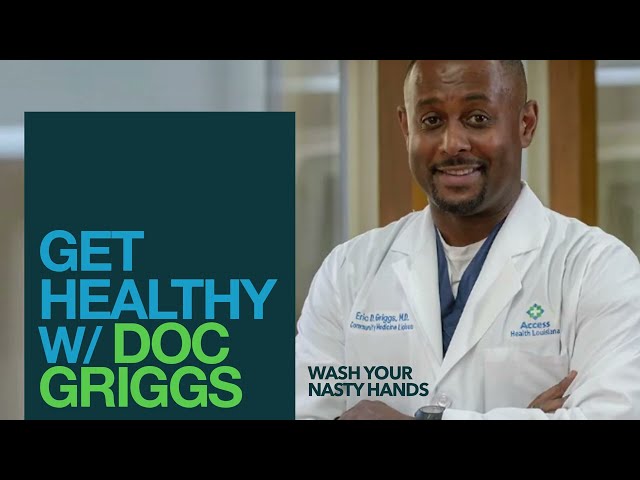GET HEALTHY WITH DOC GRIGGS | WASH YOUR NASTY HANDS