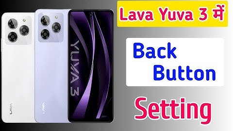 Lava Yuva 3 back button setting/how to change back button in lava yuva 3