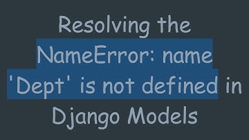Resolving the NameError: name 