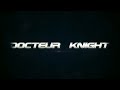 Nouveau gnrique de la chane  docteur knight productions