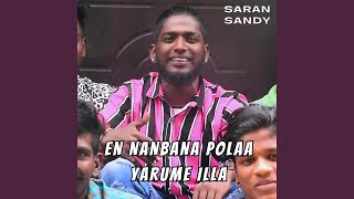 En Nanbana Polaa Yarume Illa