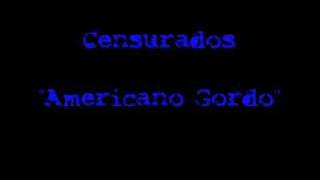 Video-Miniaturansicht von „Censurados "Americano Gordo"“