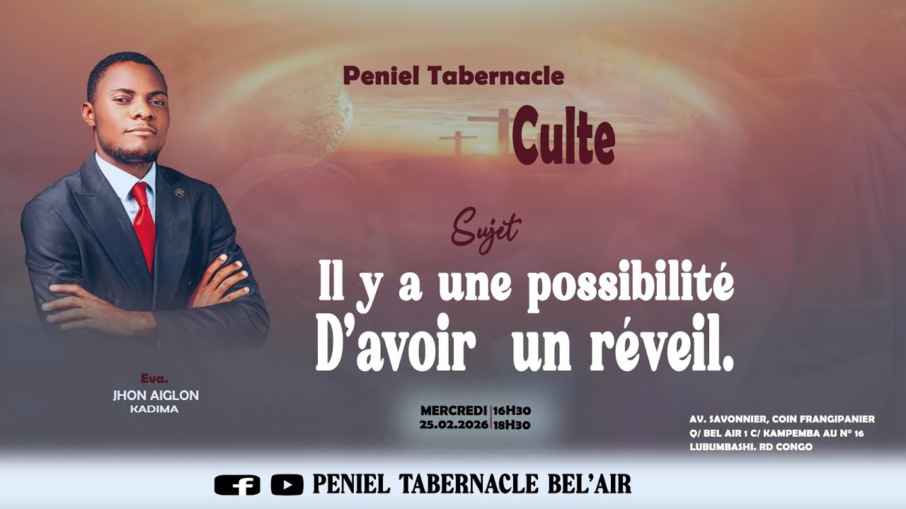 Mercredi 25.02.2026. Eva. JHON AIGLON KADIMA. Sujet: IL Y A UNE POSSIBILITE D'AVOIR UN REVEIL.