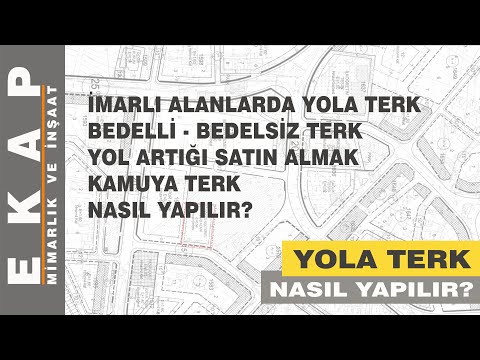 İMARLI ALANLARDA YOLA TERK - Kamuya terk nasıl yapılır?