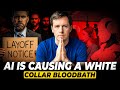 How AI Is Causing A White Collar Bloodbath