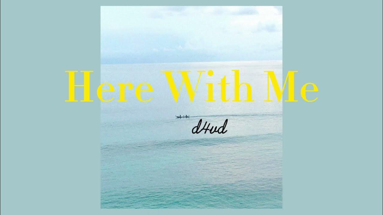 Here With Me D4vd YouTube
