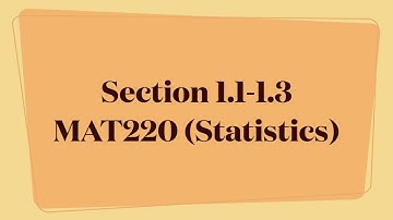 MAT220 | Sec. 1.1-1.3 | Sec. 1.4-1.6 | STATISTICS COURSE HELP