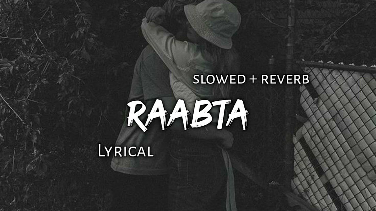 Raabta   Arijit Singh  Slowed  Reverb  Lyrics  Use Headphones 