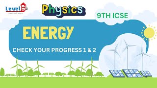 9th ICSE Physics |ENERGY| Check Your Progress 1 & 2 Questions Solutions Ratna Sagar publication