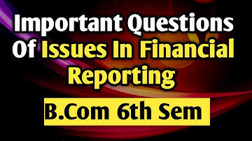 Important Questions Of Issues In Financial Reporting #issue #importantquestions #bcom #exam #hindi