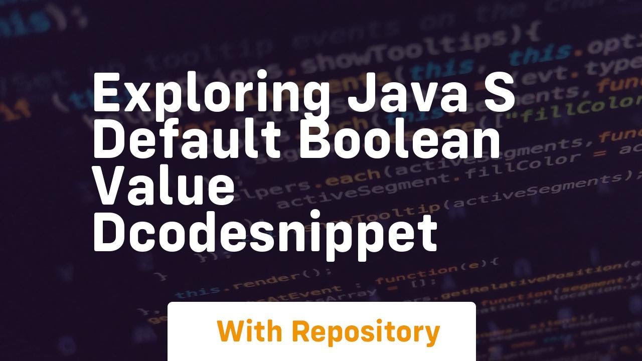 Exploring Java S Default Boolean Value DcodeSnippet YouTube Exploring java s default boolean value dcodesnippet youtube