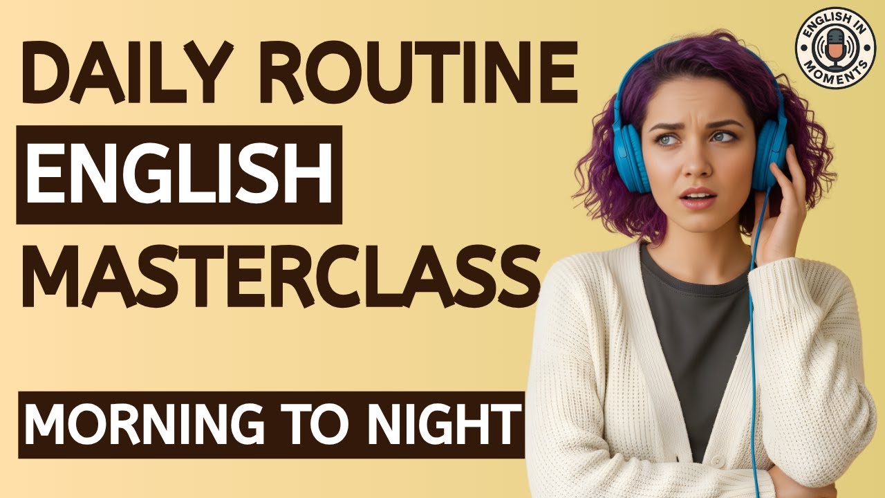 The Ultimate Daily Routine English Masterclass | Speak Fluently from ...