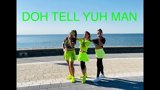 Doh Tell Yuh Man by HITZ (SOCA) - Zumba - Dance Fitness