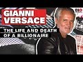 Gianni Versace: The Life, and Shocking Death, of a Billionaire