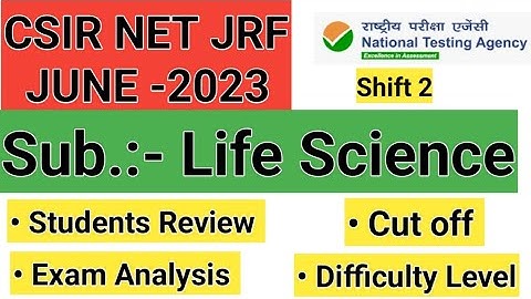 CSIR NET JUNE 2023 EXAM Analysis & Review for Life science | Shift 2 | Csir net jrf june 2023