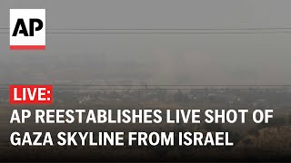 LIVE: AP reestablishes live shot of Gaza skyline from Israel