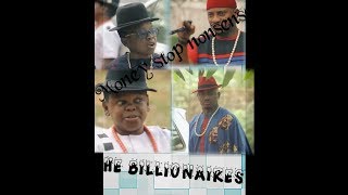 THE BILLIONAIRES (money stop nonsense) Season 1&2 Official Movie
