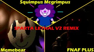 @memebear, @SquimpusMcGrimpus and @FiveNightsatFreddysPlus - Sparta Lethal V2 Remix