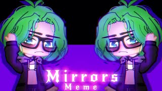 MIRRORS [Meme] (Gacha Club)