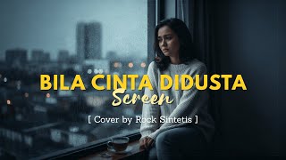 Download Lagu Bila Cinta Didusta - Screen (Rock Cover) MP3
