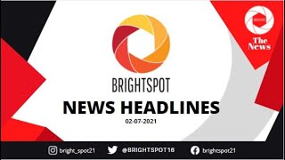 Brightspot News Headlines 02-07-2021