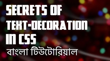 Secrets of CSS Text-Decoration in Bangla | EP 50